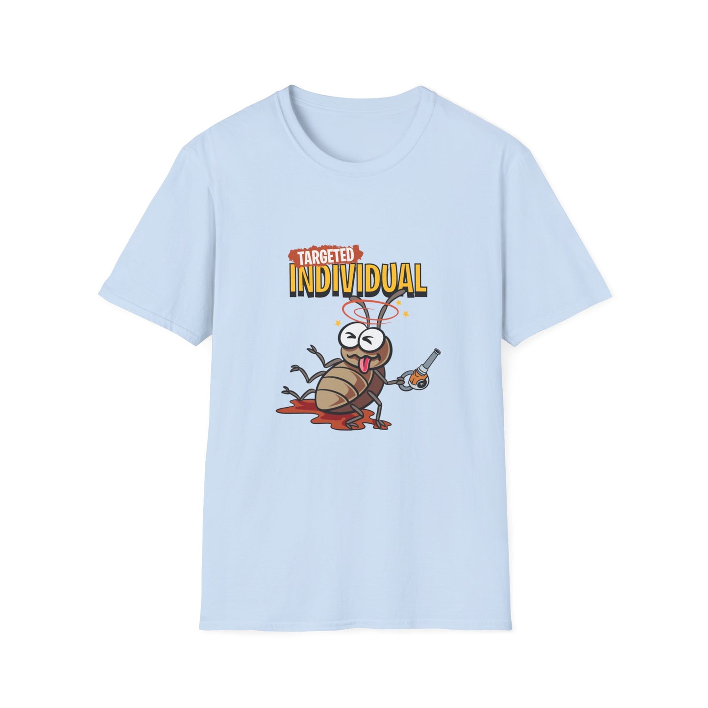 Targeted Individual Funny Bug T-Shirt — Dark Humor Graphic Tee