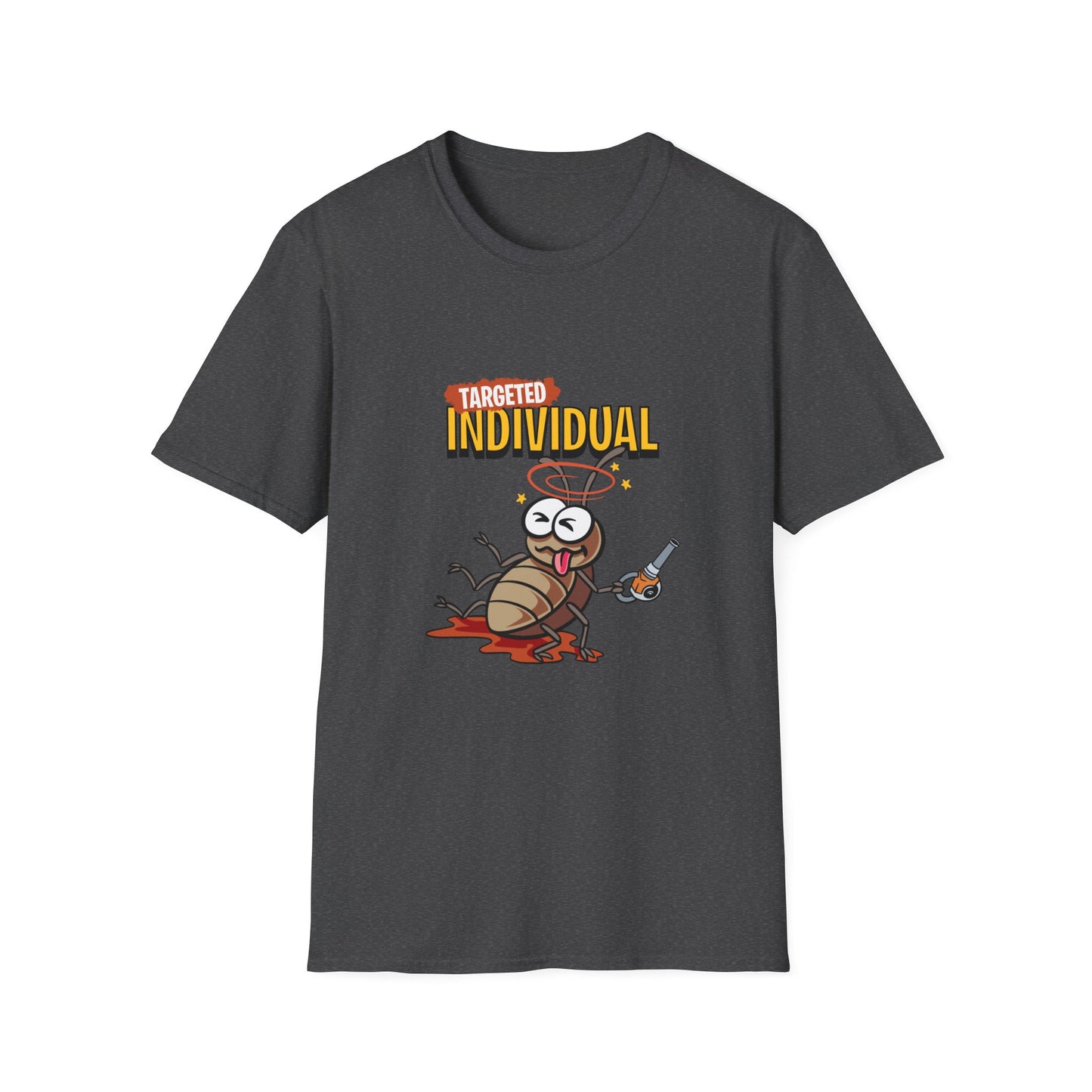 Targeted Individual Funny Bug T-Shirt — Dark Humor Graphic Tee
