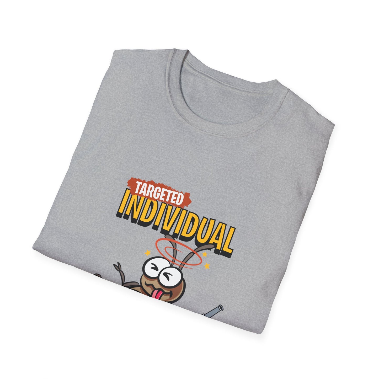 Targeted Individual Funny Bug T-Shirt — Dark Humor Graphic Tee