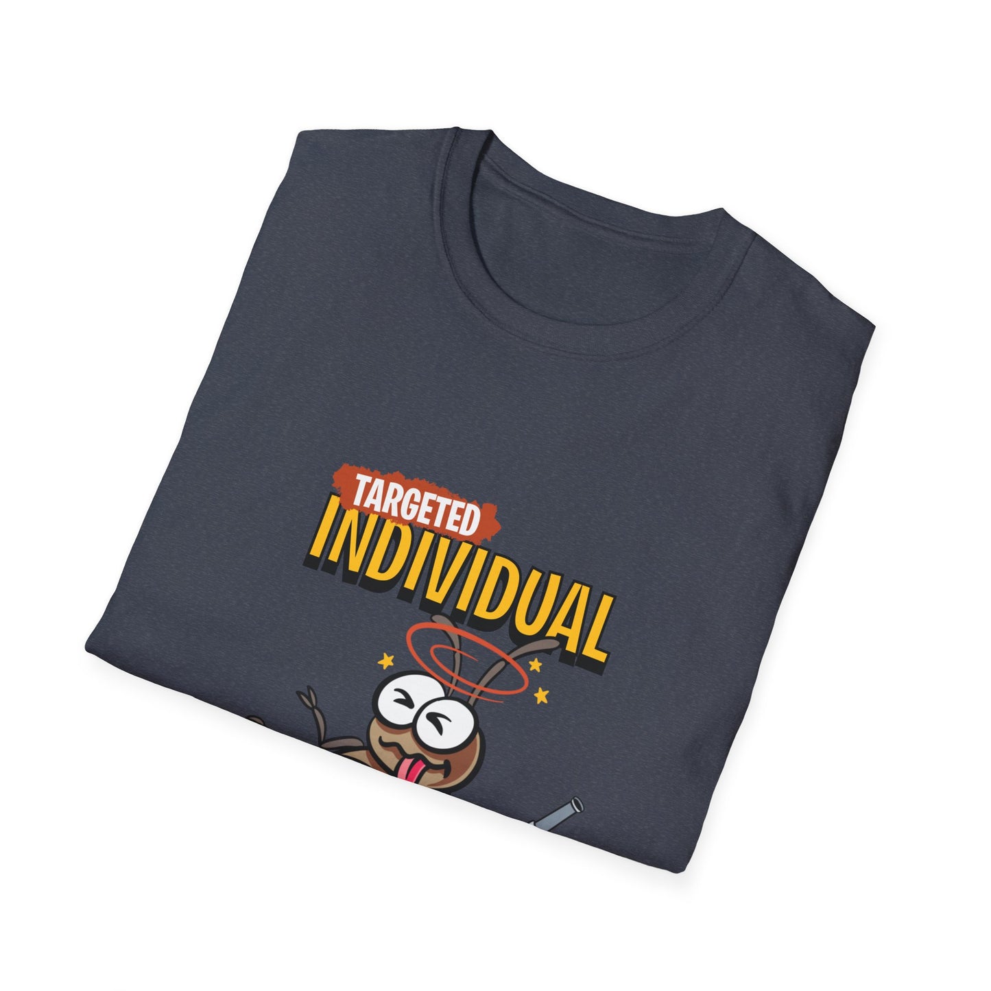 Targeted Individual Funny Bug T-Shirt — Dark Humor Graphic Tee