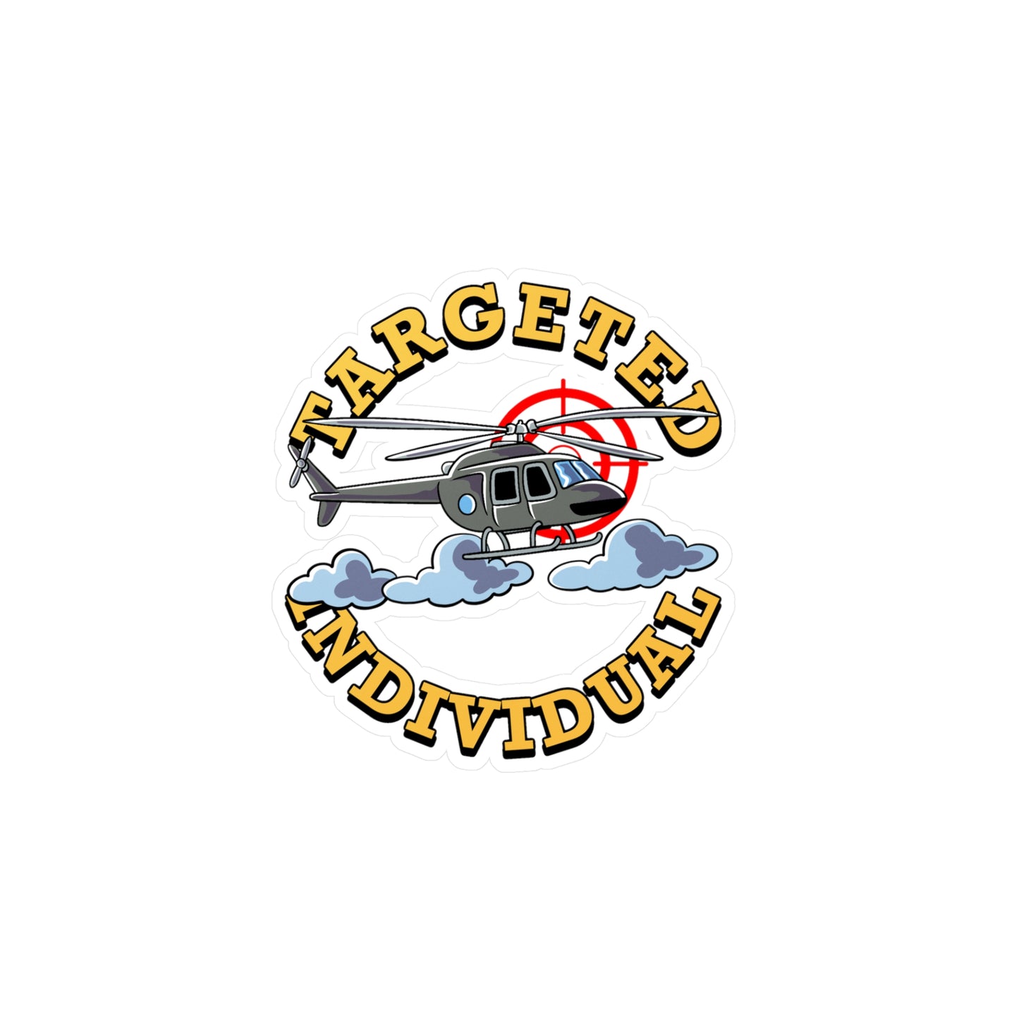 Targeted Individual Helicopter Sticker — Kiss-Cut Vinyl Decal