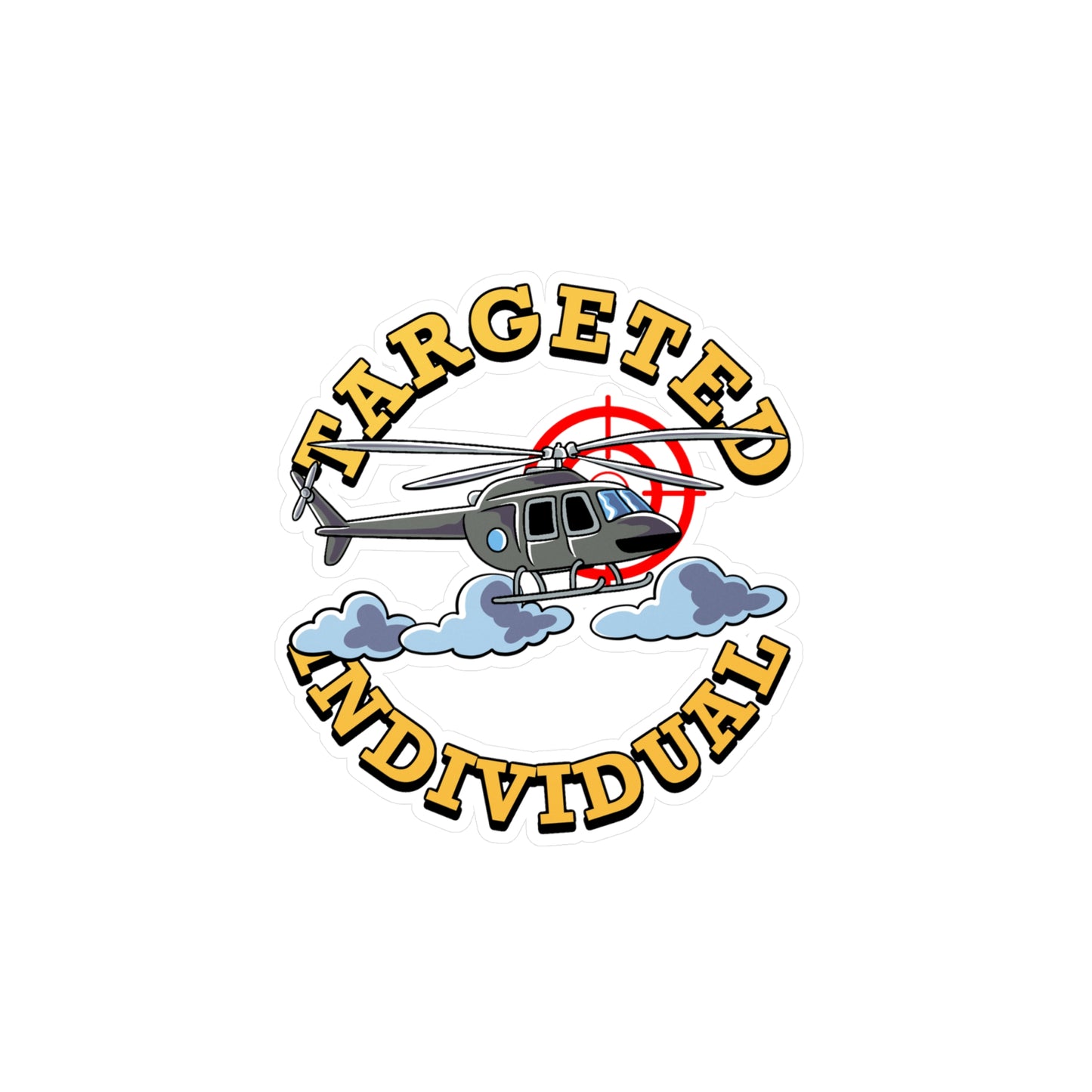 Targeted Individual Helicopter Sticker — Kiss-Cut Vinyl Decal