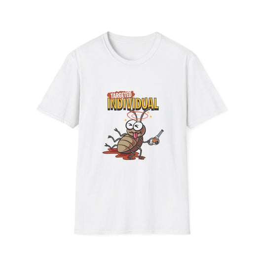 Targeted Individual Funny Bug T-Shirt — Dark Humor Graphic Tee
