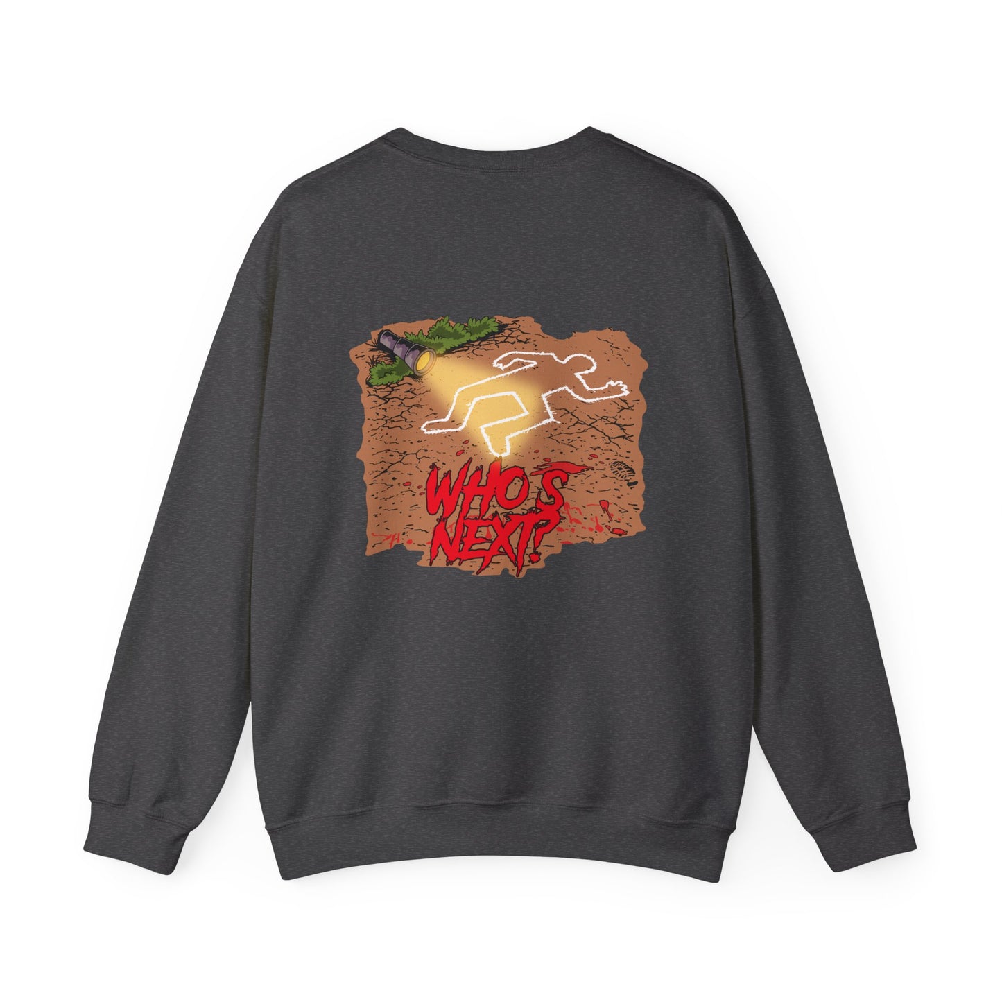 Crewneck Sweatshirt - "Who's Next" Crime Scene Chalk Outline Graphic