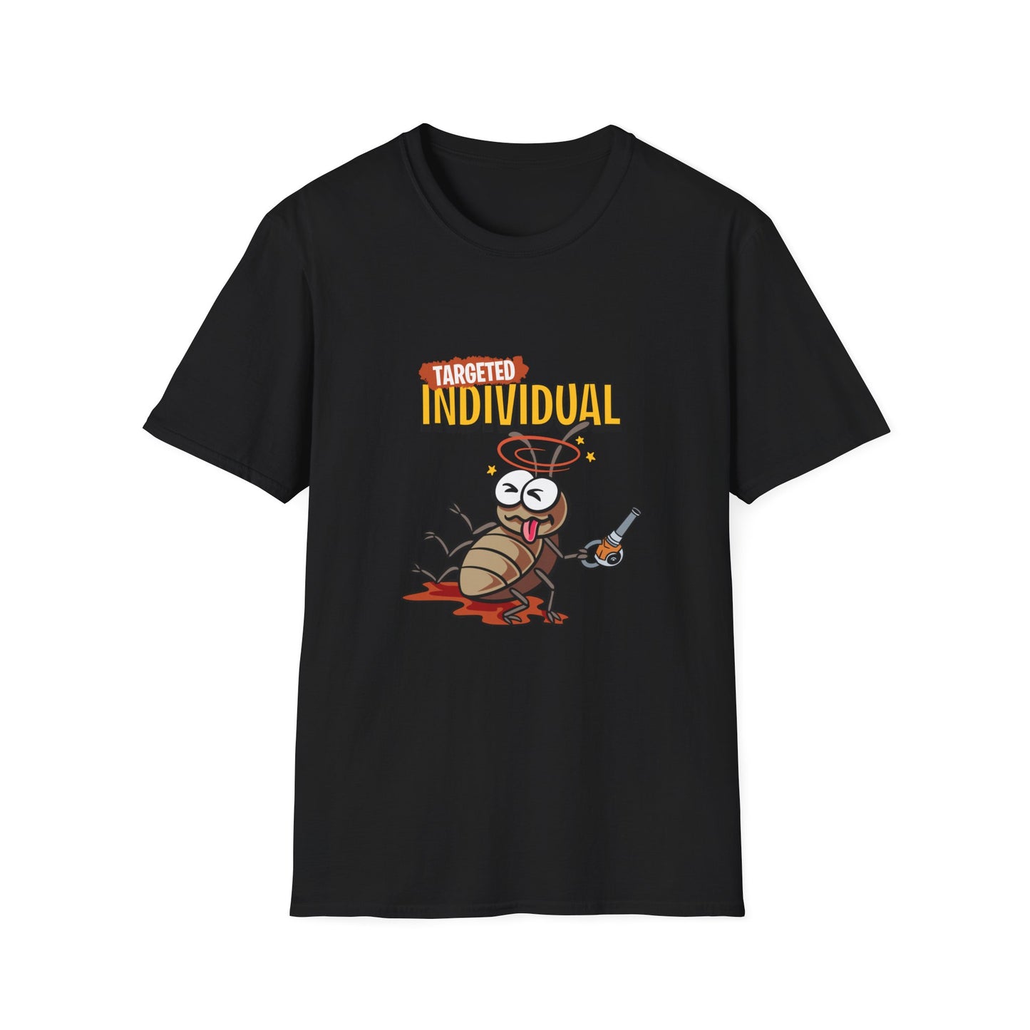 Targeted Individual Funny Bug T-Shirt — Dark Humor Graphic Tee