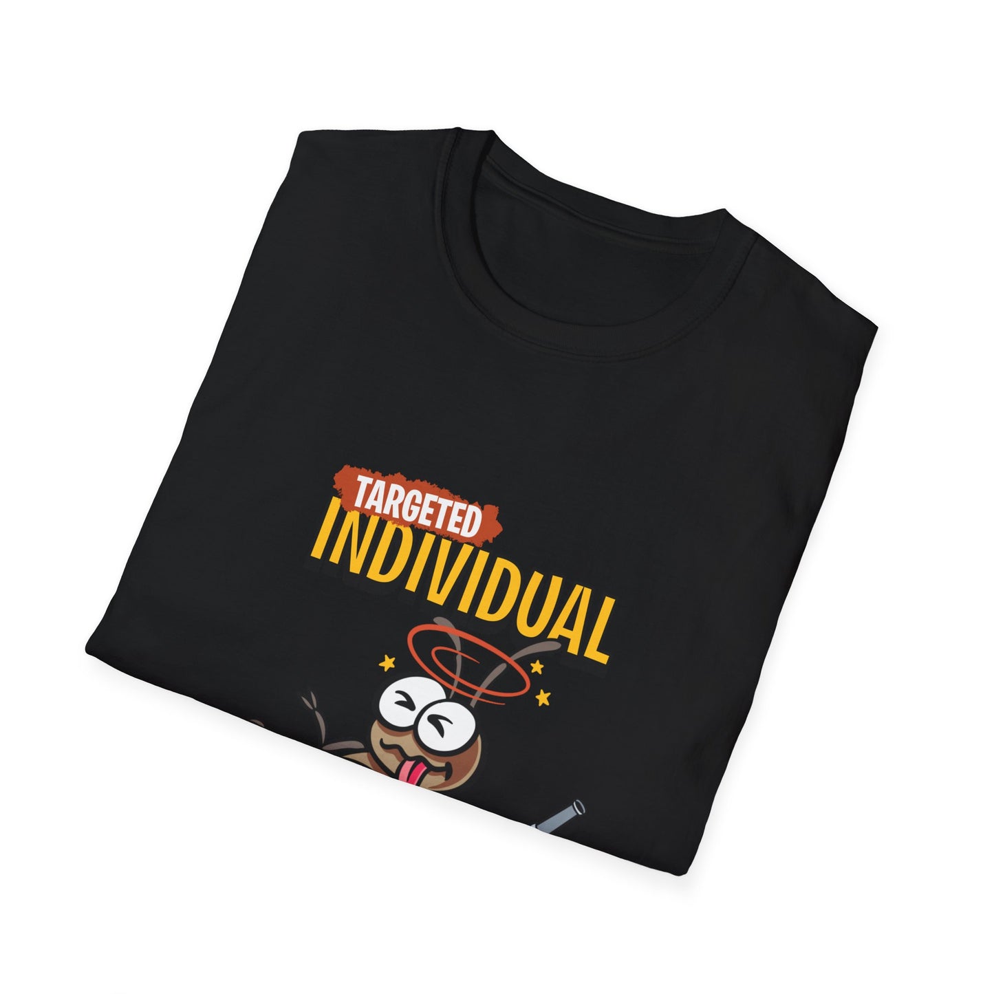 Targeted Individual Funny Bug T-Shirt — Dark Humor Graphic Tee