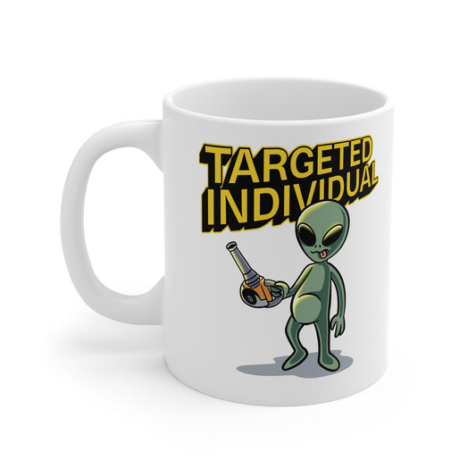 Targeted Individual Alien Mug — Funny Alien Coffee Cup with Ray Gun