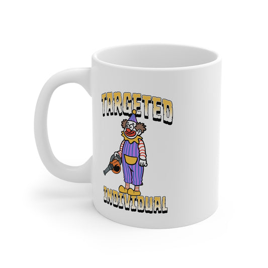 Targeted Individual Mug — Funny Clown Novelty Coffee Cup