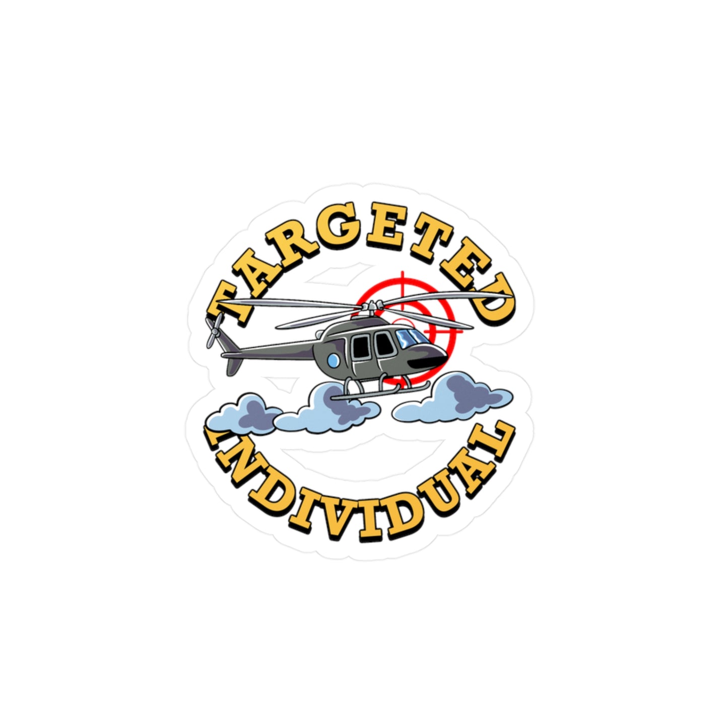 Targeted Individual Helicopter Sticker — Kiss-Cut Vinyl Decal