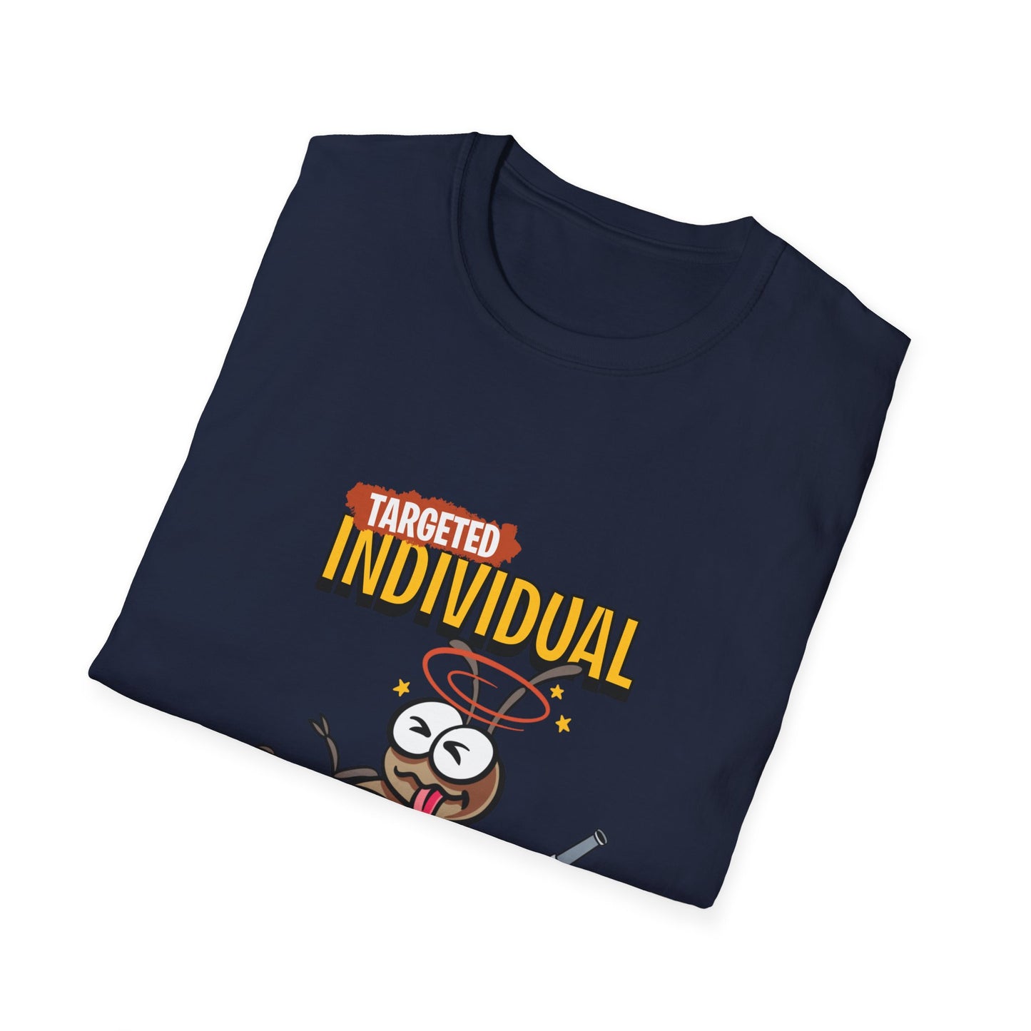 Targeted Individual Funny Bug T-Shirt — Dark Humor Graphic Tee