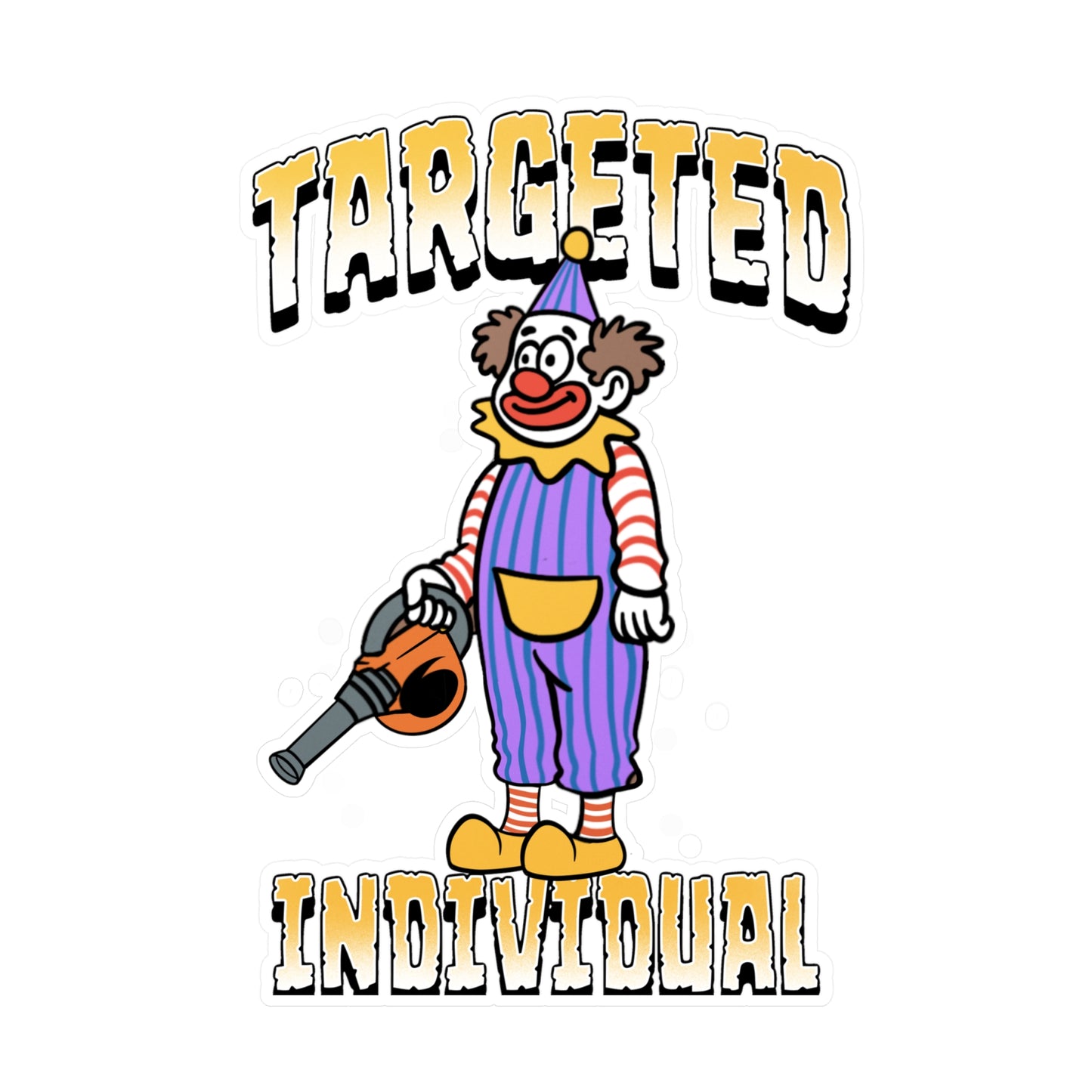 Targeted Individual Clown Vinyl Sticker — Kiss-Cut Decal