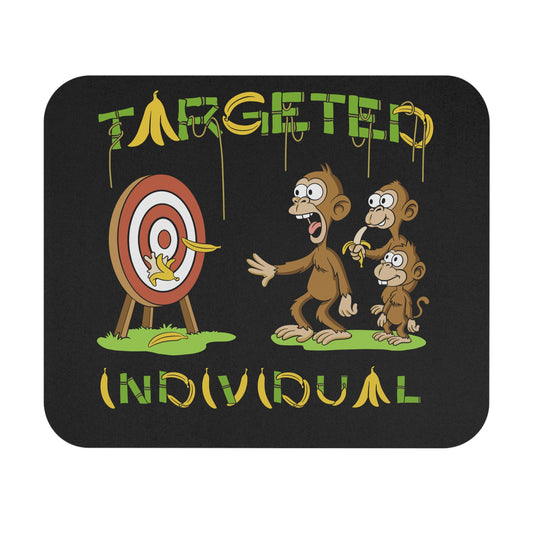 Mouse Pad — "Targeted Individual" Funny Monkey Banana Target Desk Mat