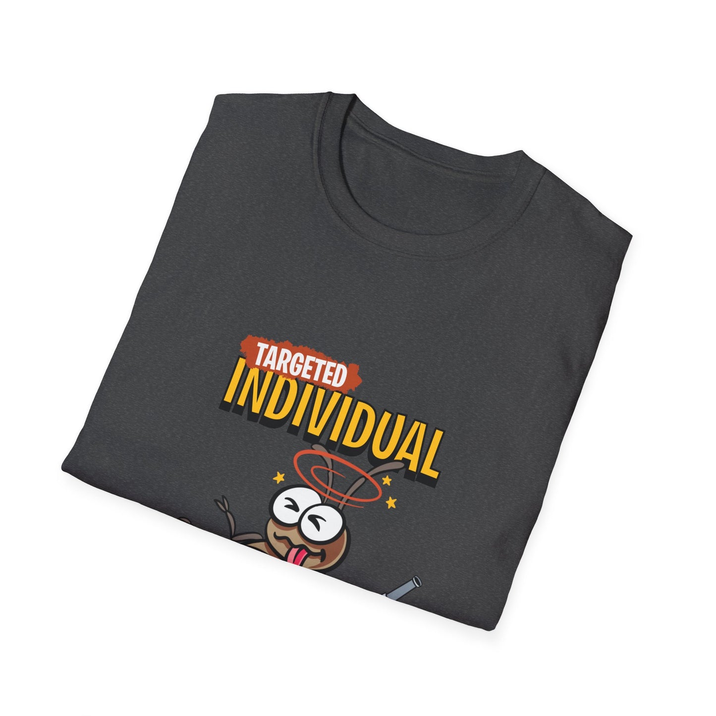 Targeted Individual Funny Bug T-Shirt — Dark Humor Graphic Tee