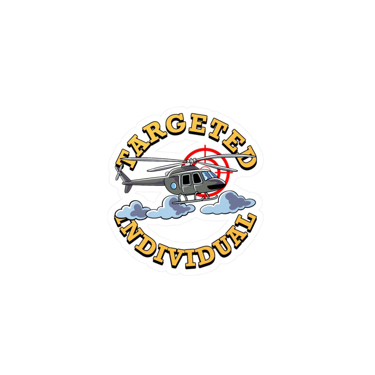 Targeted Individual Helicopter Sticker — Kiss-Cut Vinyl Decal