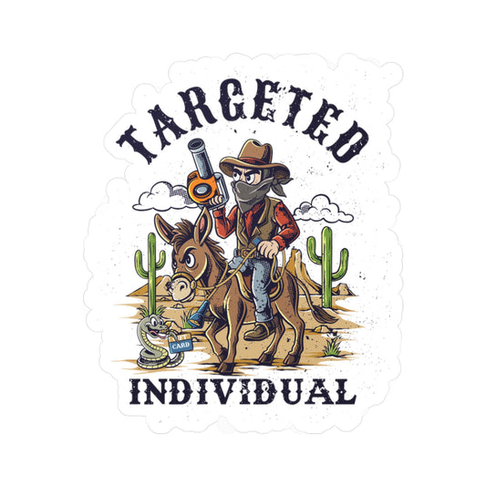 Targeted Individual Cowboy Sticker — Kiss-Cut Vinyl Decal
